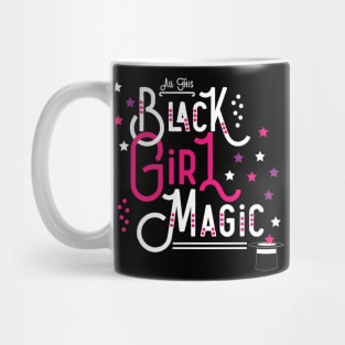 All This Black Girl Magic Mug